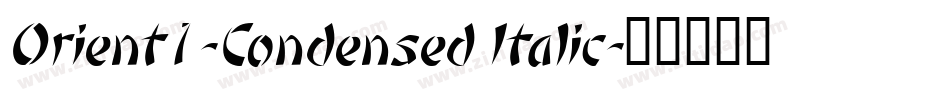 Orient1-Condensed Italic字体转换